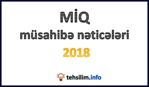 Miq Musahibə Nəticələri 2018 Tehsilim Info